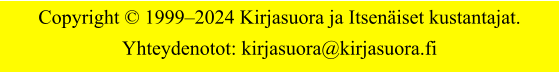 Copyright © 1999–2024 Kirjasuora ja Itsenäiset kustantajat. Yhteydenotot: kirjasuora@kirjasuora.fi
