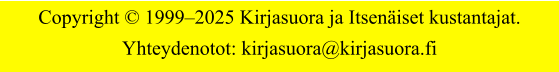 Copyright  19992025 Kirjasuora ja Itseniset kustantajat. Yhteydenotot: kirjasuora@kirjasuora.fi